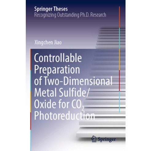 (영문도서) Controllable Preparation of Two-Dimensional Metal Sulfide/Oxide for Co2 Photoreduction Paperback, Springer, English, 9789811948909