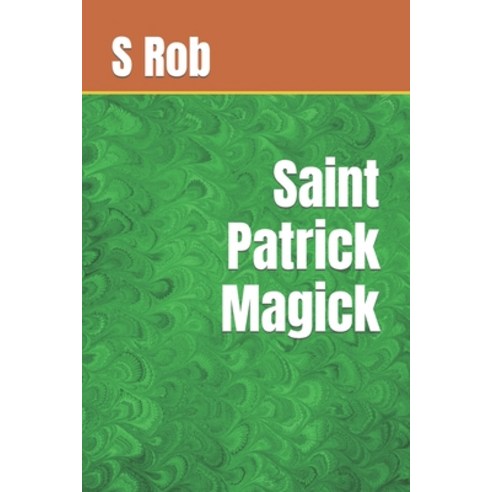 (영문도서) Saint Patrick Magick Paperback, Independently Published, English, 9798371624659