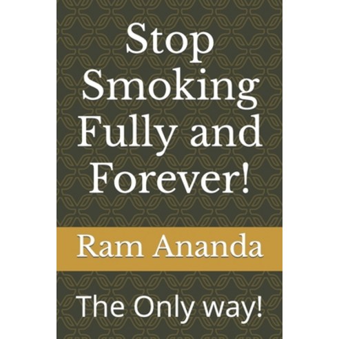 (영문도서) Stop Smoking Fully and Forever!: The Only way! Paperback, Independently Published, English, 9798374349627