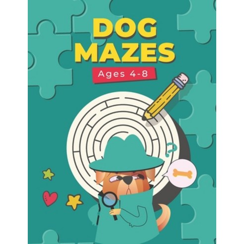 Dog Mazes Ages 4-8: Amazing Maze Activity Book for Kids / Maze Learning Activity Book for Kids Paperback, Independently Published, English, 9798599407232