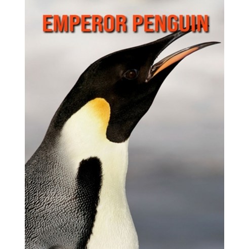 Emperor Penguin: Amazing Facts about Emperor Penguin Paperback, Independently Published, English, 9798550519868