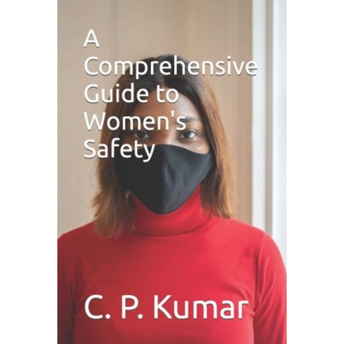 (영문도서) A Comprehensive Guide to Women''s Safety Paperback, Independently Published, English, 9798863471150