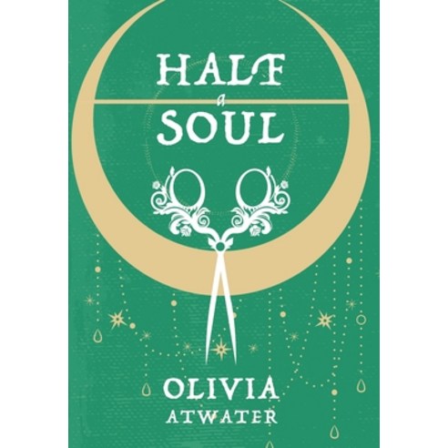 Half a Soul Hardcover, Olivia Atwater, English, 9781777320140