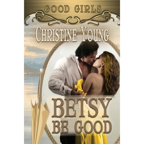 (영문도서) Betsy Be Good Paperback, Rogue Phoenix Press, English, 9781624207464