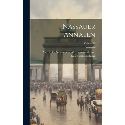 (영문도서) Nassauer Annalen; Volume 20 Hardcover, Legare Street Press, English, 9781020576546