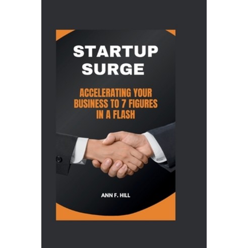(영문도서) Startup Surge: Accelerating your business to 7 figures in a flash Paperback, Independently Published, English, 9798879398335