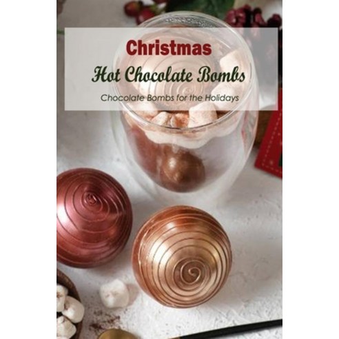 (영문도서) Christmas Hot Chocolate Bombs: Chocolate Bombs for the Holidays: Black and White Paperback, Independently Published, English, 9798357820464