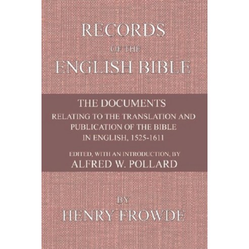 Records of the English Bible: The Documents Relating to the Translation and Publication of the Bible... Paperback, Wipf & Stock Publishers