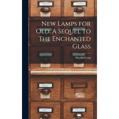 (영문도서) New Lamps for Old. A Sequel to The Enchanted Glass Hardcover, Hassell Street Press, English, 9781013669521