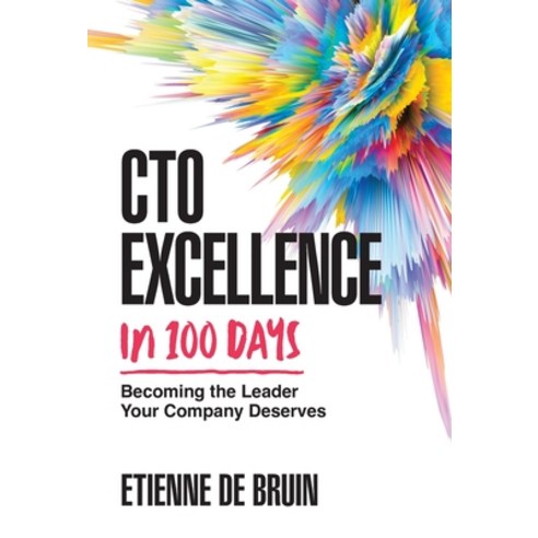 (영문도서) CTO Excellence in 100 Days: Becoming the Leader Your Company Deserves Hardcover, Houndstooth Press, English, 9781544538327