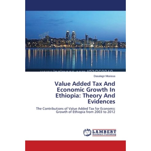 (영문도서) Value Added Tax And Economic Growth In Ethiopia: Theory And Evidences Paperback, LAP Lambert Academic Publis..., English, 9783659560873