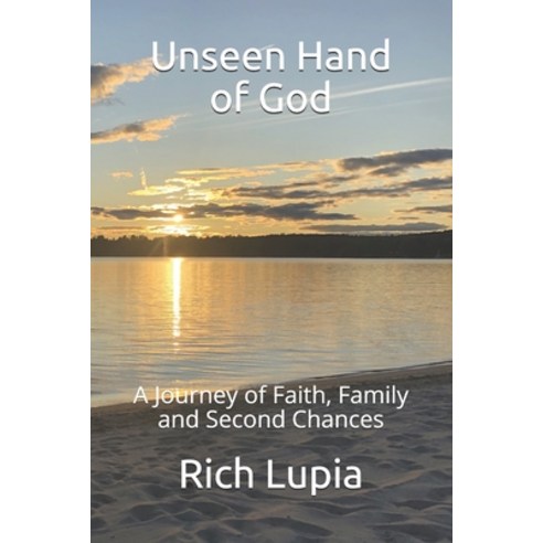 Unseen Hand of God: A Journey of Faith Family and Second Chances Paperback, Independently Published, English, 9781726814201