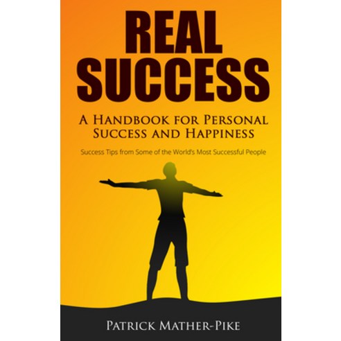 (영문도서) Real Success: A Handbook for Personal Success and Happiness: Success Tips from Some of the Wo... Paperback, Sound Wisdom, English, 9780768409758