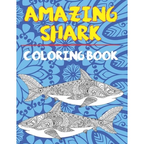 Amazing Shark - Coloring Book Paperback, Independently Published
