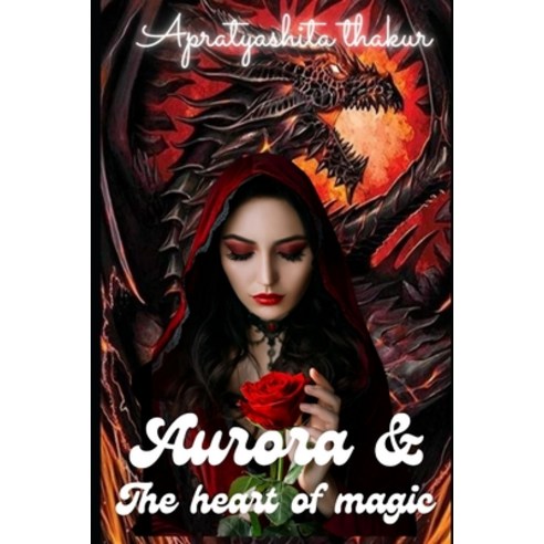 Aurora and the Heart of Magic Paperback, Independently Published, English, 9798731694391