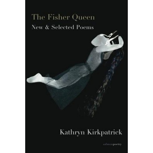 The Fisher Queen: New & Selected Poems Paperback, Salmon Poetry - 가격 변동 ...