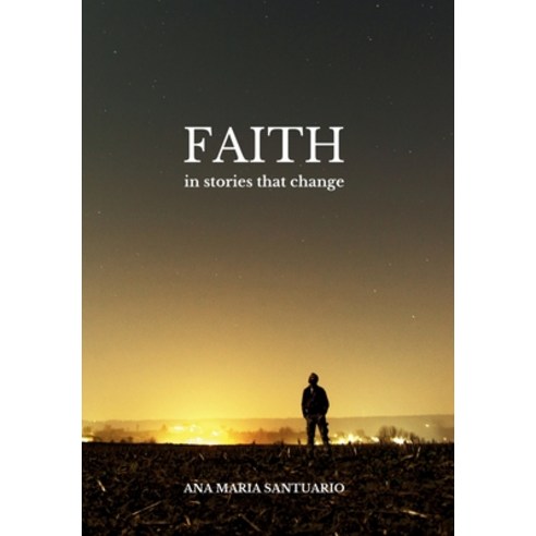 (영문도서) Faith In Stories That Change Hardcover, Faith in Change Publishing Ltd, English, 9781838074388