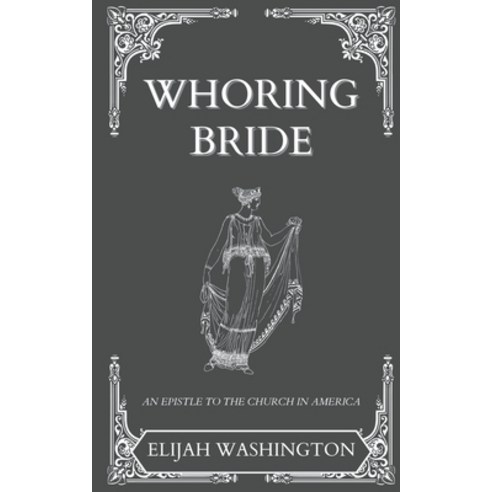(영문도서) Whoring Bride Paperback, Anchor Mountain Publishing, English, 9798223646020