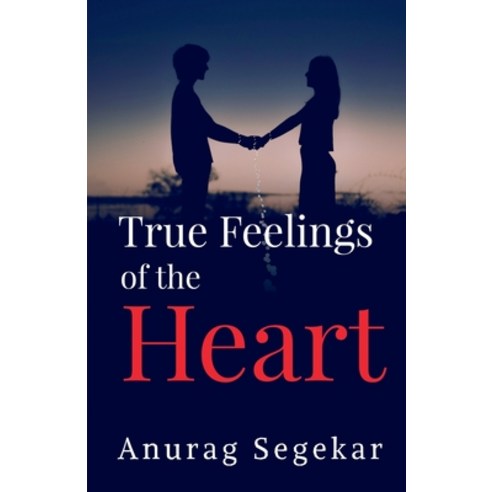 (영문도서) True Feelings of The Heart Paperback, Notion Press, English, 9798889092247