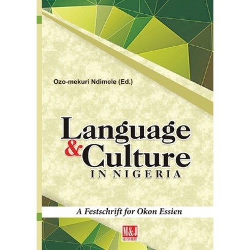 (영문도서) Languages and Culture in Nigeria: A Festschrift for Okon Essien Paperback, M & J Grand Orbit Communica..., English, 9789785644029