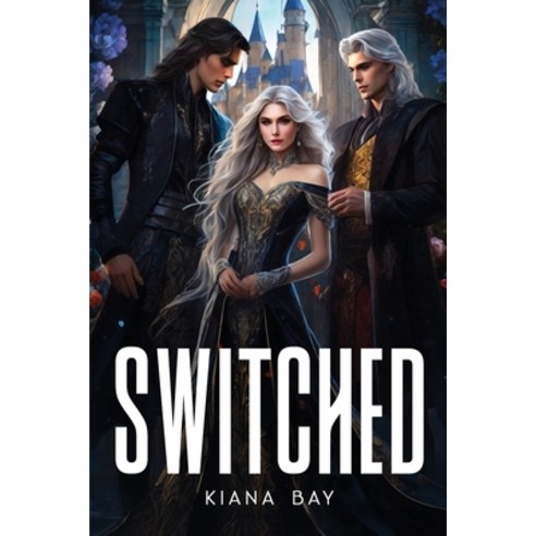 (영문도서) Switched Paperback, Kiana Bay, English, 9781805108023