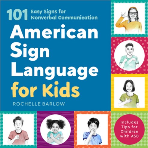 American Sign Language for Kids:101 Easy Signs for Nonverbal Communication, Rockridge Press