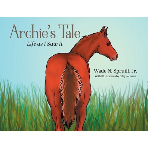 Archie''s Tale: Life as I Saw It Paperback, Booklocker.com