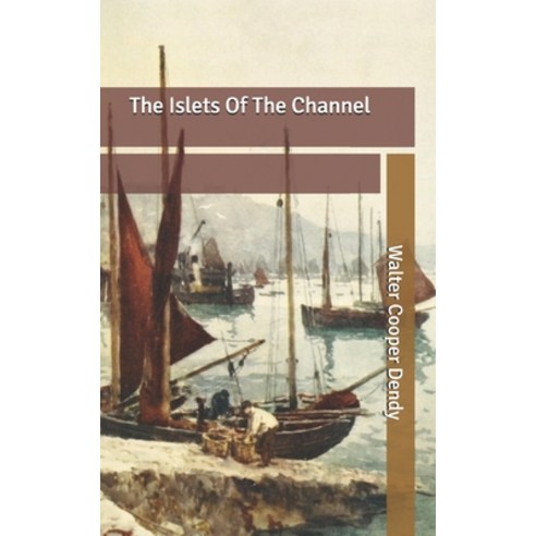 The Islets Of The Channel Paperback, Independently Published