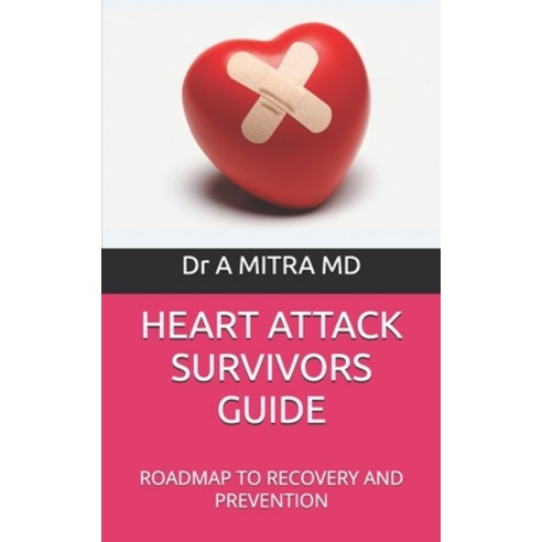 (영문도서) Heart Attack Survivors Guide: Roadmap to Recovery and Prevention Paperback, Independently Published, English, 9798327319240