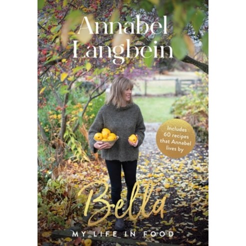 Bella: My Life in Food Hardcover, A&u New Zealand, English, 9781988547619