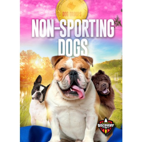 Non-Sporting Dogs Library Binding, Blastoff! Discovery, English, 9781644874431