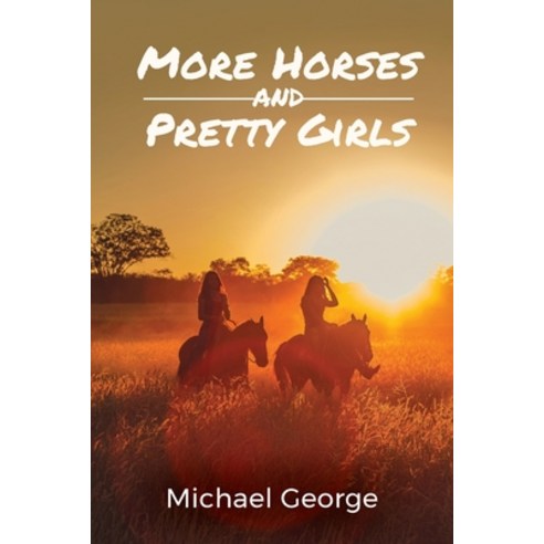 (영문도서) More Horses And Pretty Girls Paperback, Stratton Press, English, 9781648954542