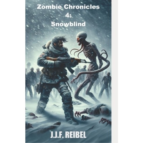 (영문도서) Zombie Chronicles 4: Snowblind Paperback, Independently Published, English, 9798876803436
