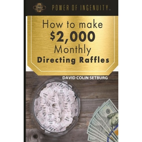 How to Make $2 000 Monthly Directing Raffles Paperback, Independently Published, English, 9798608766534