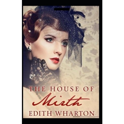 The House of Mirth: illustrated Edition Paperback, Independently Published, English, 9798728161561