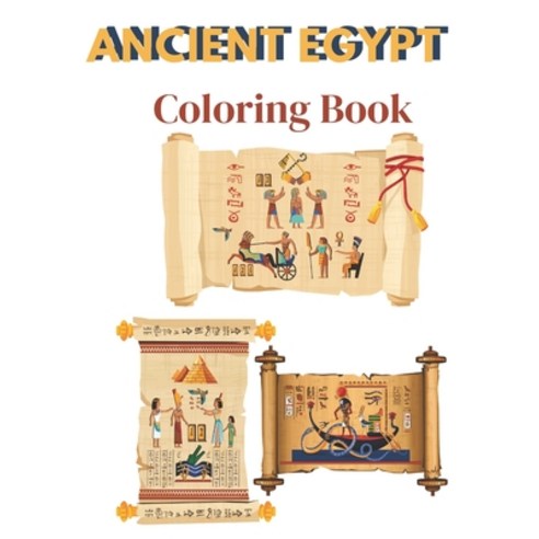 Ancient Egypt Coloring Book: An Adult Coloring Book of Egyptian Designs For Stress Relief & Relaxati... Paperback, Independently Published, English, 9798702525884