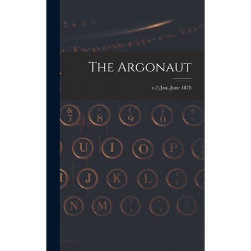 (영문도서) The Argonaut; v.2 (Jan.-June 1878 Hardcover, Legare Street Press
