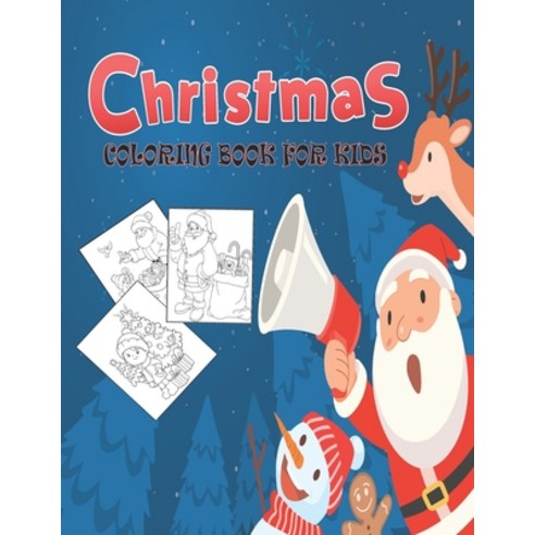 Christmas Coloring Book for Kids: Easy and Cute Christmas Holiday Coloring Designs for Toddlers & Kids Paperback, Independently Published, English, 9798584332389