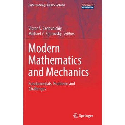 (영문도서) Modern Mathematics and Mechanics: Fundamentals Problems and Challenges Hardcover, Springer, English, 9783319967547