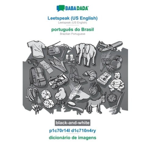 BABADADA black-and-white Leetspeak (US English) - português do Brasil p1c70r14l d1c710n4ry - dicio... Paperback, English, 9783752283877