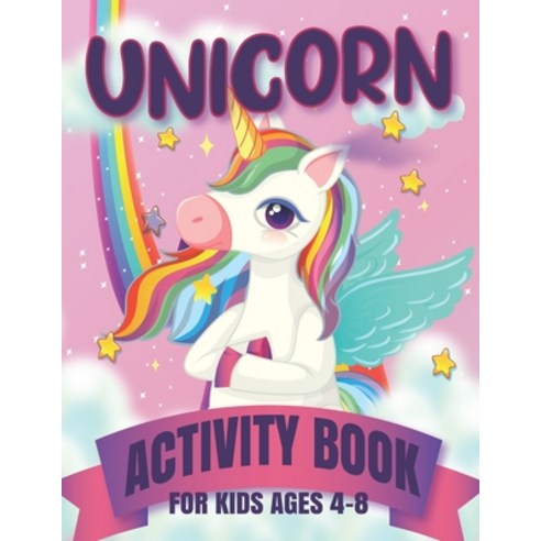 Unicorn Activity Book for Kids Ages 4-8: Activity Book for Kids Ages 4-6 3-8 3-5 6-8 - Activity Work... Paperback, Independently Published, English, 9798587653689
