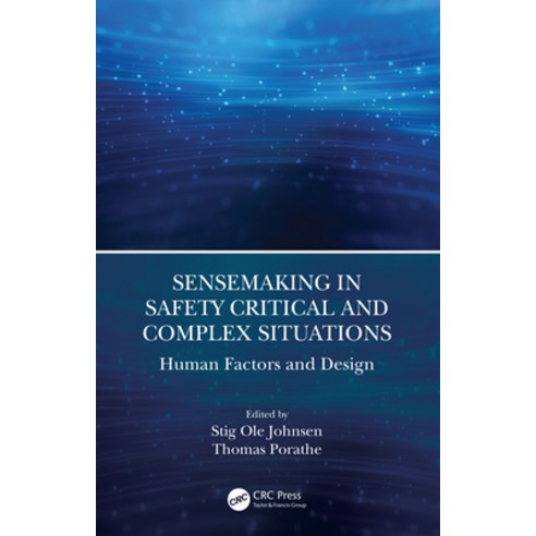 Sensemaking in Safety Critical and Complex Situations: Human Factors and Design Hardcover, CRC Press, English, 9780367435189