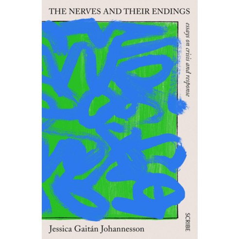 (영문도서) The Nerves and Their Endings: Essays on Crisis and Response Paperback, Scribe Us, English, 9781950354597