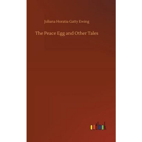The Peace Egg and Other Tales Hardcover, Outlook Verlag, English, 9783734053412