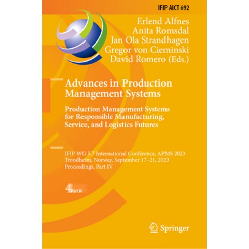 (영문도서) Advances in Production Management Systems. Production Management Systems for Responsible Manu... Hardcover, Springer, English, 9783031436871