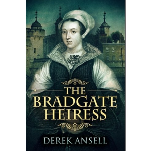 The Bradgate Heiress: Premium Hardcover Edition Hardcover, Blurb, English, 9781034324997