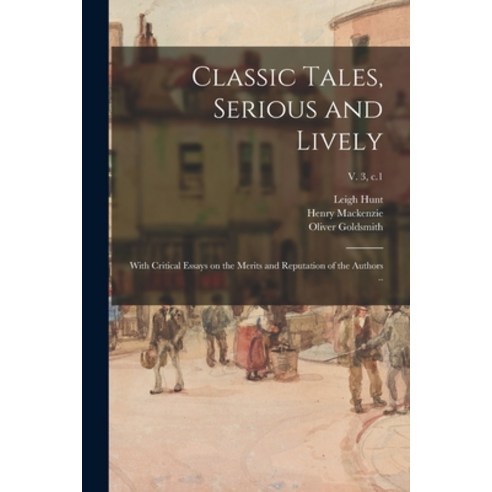 (영문도서) Classic Tales Serious and Lively: With Critical Essays on the Merits and Reputation of the A... Paperback, Legare Street Press, English, 9781015052963