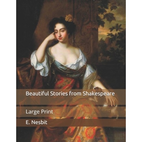 Beautiful Stories from Shakespeare: Large Print Paperback, Independently Published