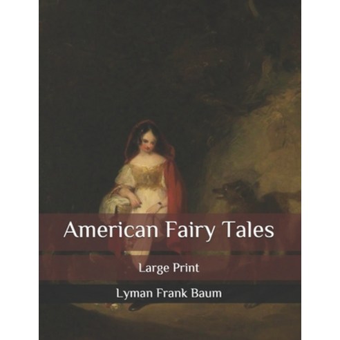 American Fairy Tales: Large Print Paperback, Independently Published, English, 9798567640555