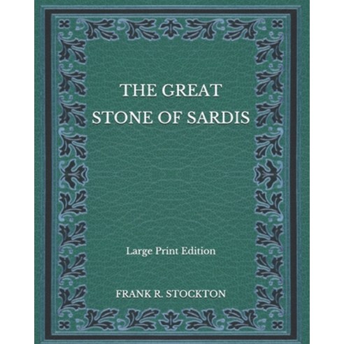 The Great Stone of Sardis - Large Print Edition Paperback, Independently Published, English, 9798565311334